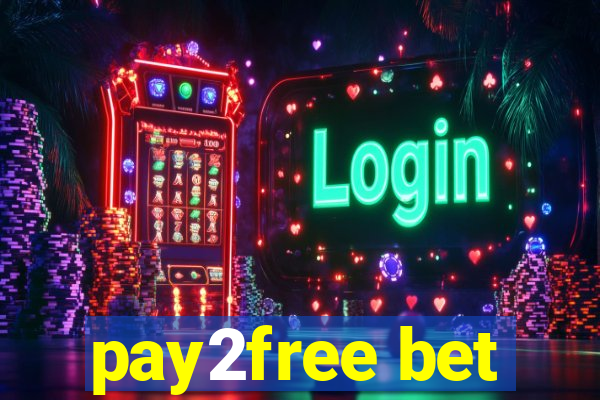 pay2free bet